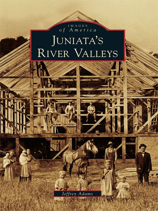 Title details for Juniata's River Valleys by Jeffrey Adams - Available
